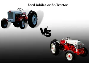 Ford Jubilee or 8n – Which Is The Better Tractor?